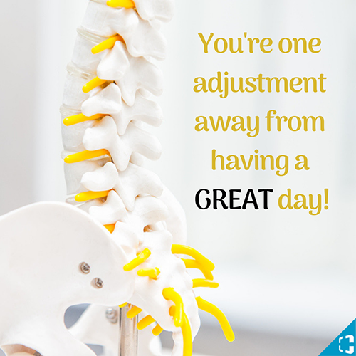 You're One Adjustment Away